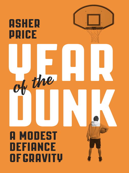 Title details for Year of the Dunk by Asher Price - Available